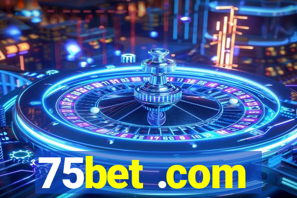 75bet .com